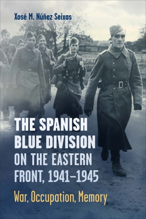 Cover image for book The Spanish Blue Division on the Eastern Front, 1941–1945