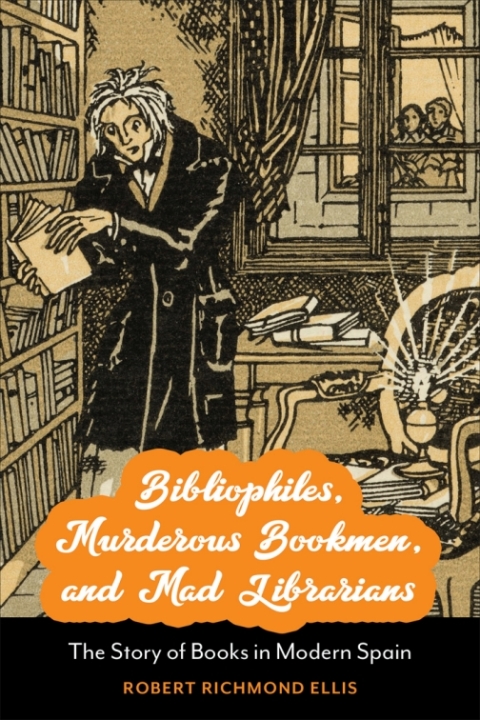 Cover image for book Bibliophiles, Murderous Bookmen, and Mad Librarians