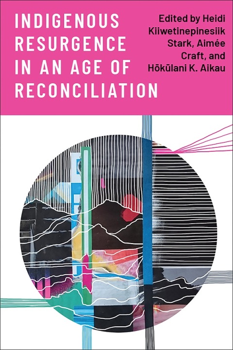 Cover image for book Indigenous Resurgence in an Age of Reconciliation