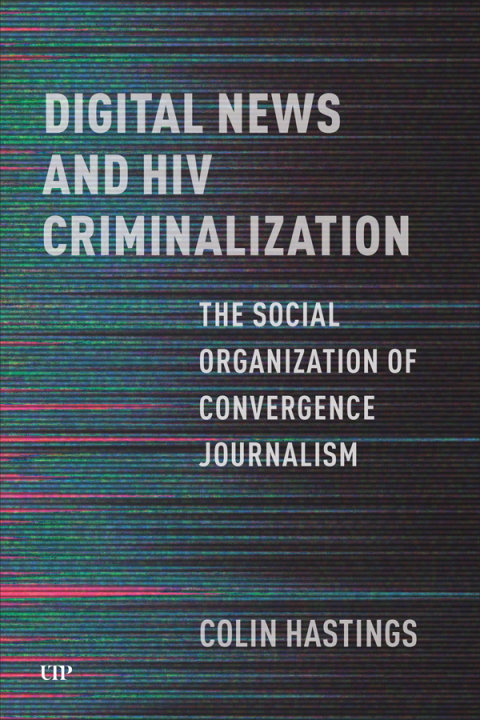 Cover image for book Digital News and HIV Criminalization