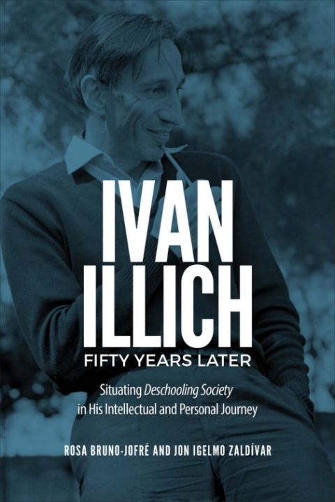 Cover image for book Ivan Illich Fifty Years Later