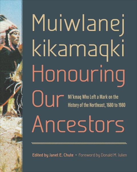 Cover image for book Muiwlanej kikamaqki "Honouring Our Ancestors"