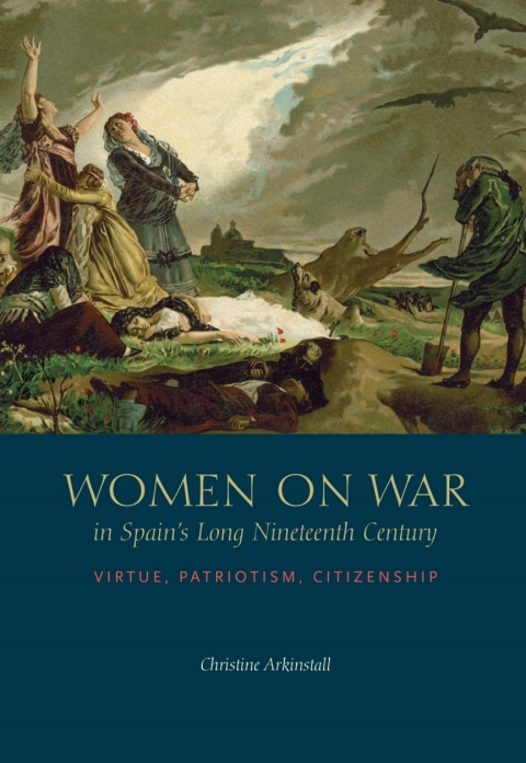 Cover image for book Women on War in Spain’s Long Nineteenth Century