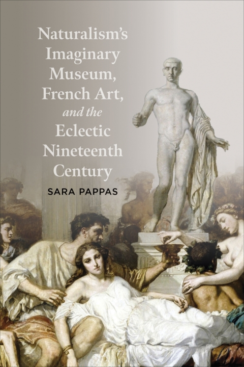 Cover image for book Naturalism’s Imaginary Museum, French Art, and the Eclectic Nineteenth Century: