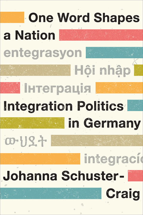 Cover image for book One Word Shapes a Nation: Integration Politics in Germany