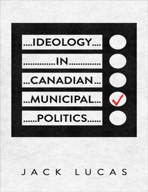 Cover image for book Ideology in Canadian Municipal Politics