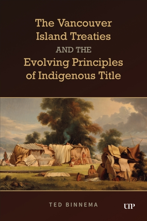 Cover image for book The Vancouver Island Treaties and the Evolving Principles of Indigenous Title