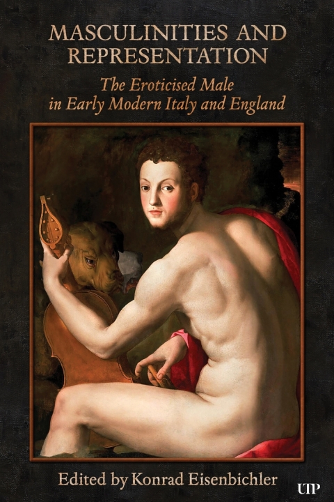 Cover image for book Masculinities and Representation: The Eroticized Male in Early Modern Italy and England