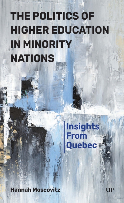 Cover image for book The Politics of Higher Education in Minority Nations: Insights from Quebec