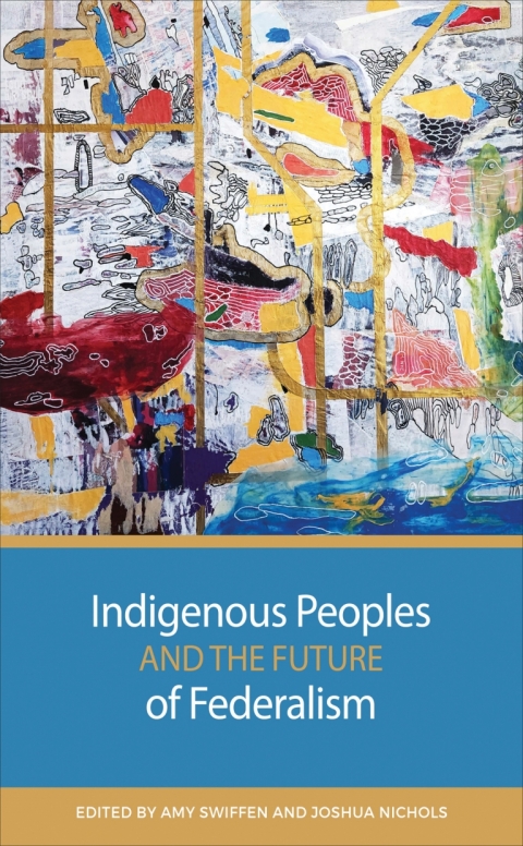 Cover image for book Indigenous Peoples and the Future of Federalism