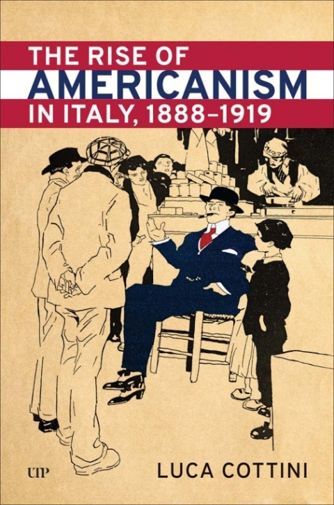 Cover image for book The Rise of Americanism in Italy, 1888-1919