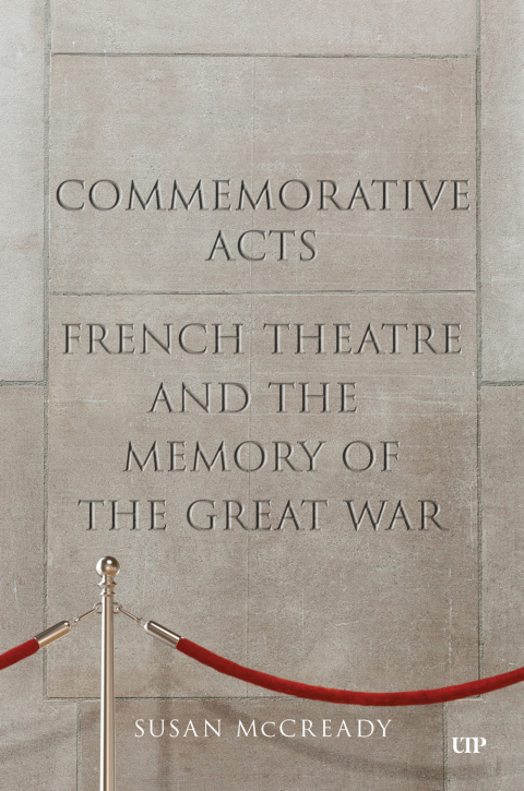 Cover image for book Commemorative Acts: French Theatre and the Memory of the Great War