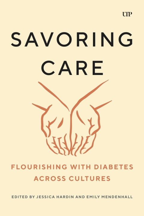 Cover image for book Savoring Care: Flourishing with Diabetes Across Cultures
