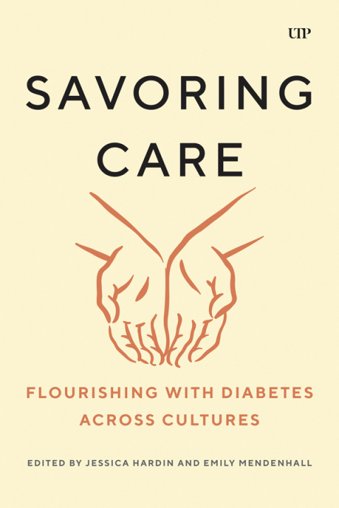 Cover image for book Savoring Care: Flourishing with Diabetes Across Cultures