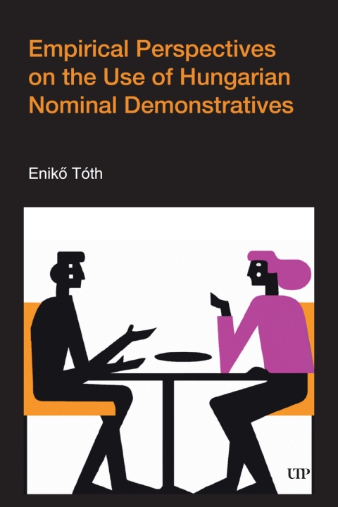 Cover image for book Empirical Perspectives on the Use of Hungarian Nominal Demonstratives