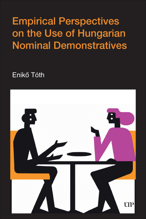 Cover image for book Empirical Perspectives on the Use of Hungarian Nominal Demonstratives