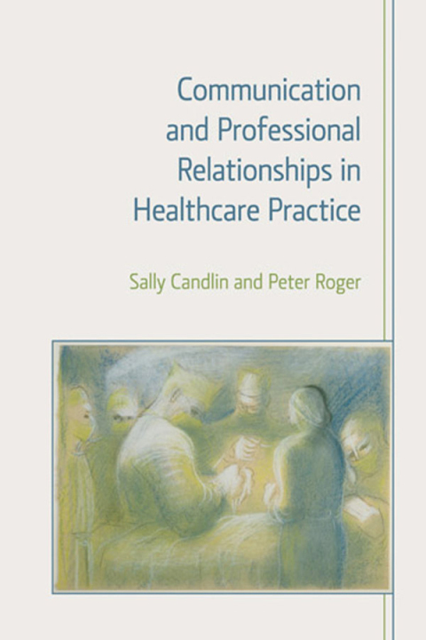 Cover image for book Communication and Professional Relationships in Healthcare Practice