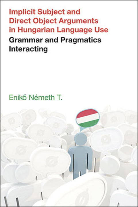 Cover image for book Implicit Subject and Direct Object Arguments in Hungarian Language Use