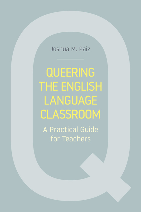Cover image for book Queering the English Language Classroom
