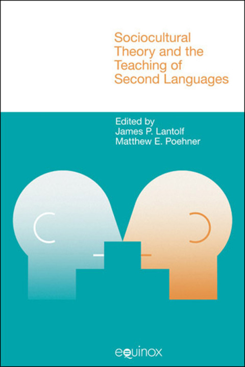 Cover image for book Sociocultural Theory and the Teaching of Second Languages