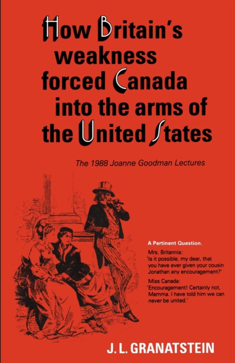 Cover image for book How Britain's Economic, Political, and Military Weakness Forced Canada into the Arms of the United States