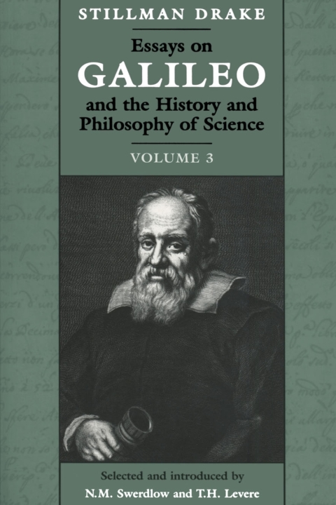 Cover image for book Essays on Galileo and the History and Philosophy of Science