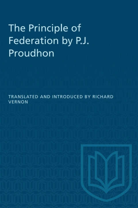 Cover image for book The Principle of Federation by P.J. Proudhon