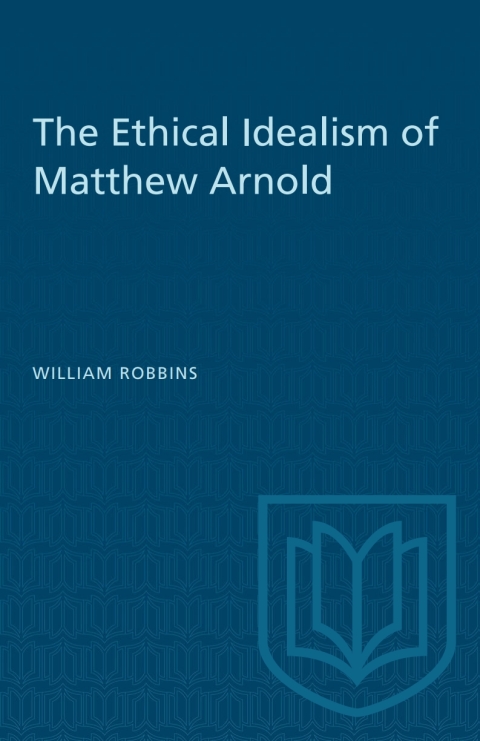 Cover image for book The Ethical Idealism of Matthew Arnold