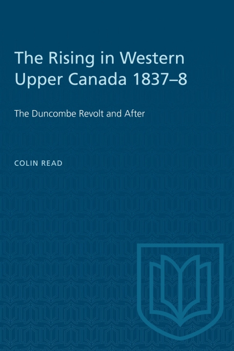 Cover image for book The Rising in Western Upper Canada 1837–8