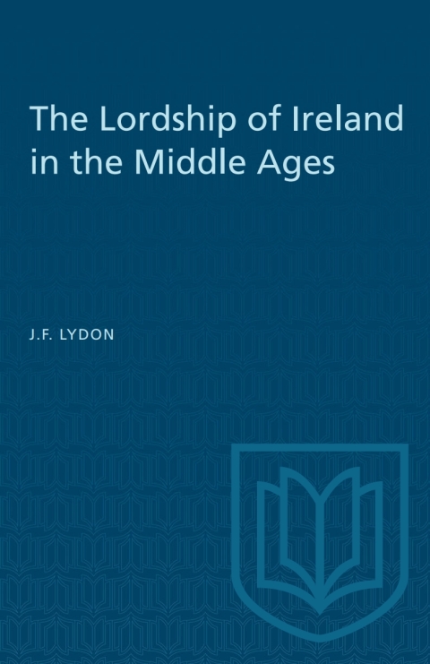 Cover image for book The Lordship of Ireland in the Middle Ages