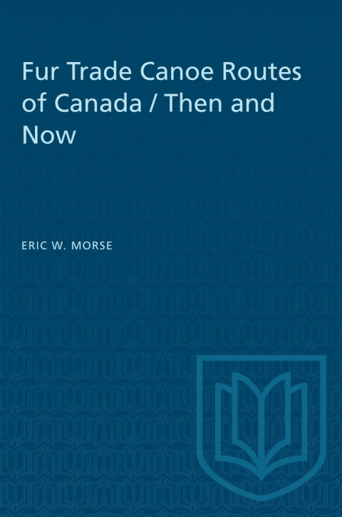 Cover image for book Fur Trade Canoe Routes of Canada / Then and Now