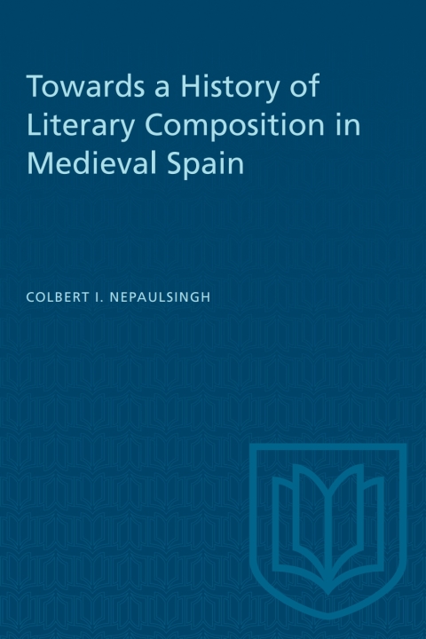 Cover image for book Towards a History of Literary Composition in Medieval Spain