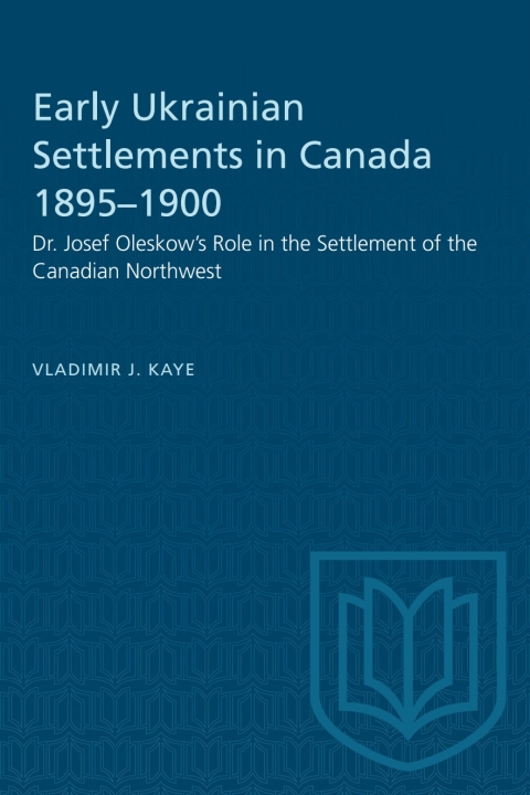 Cover image for book Early Ukrainian Settlements in Canada 1895–1900