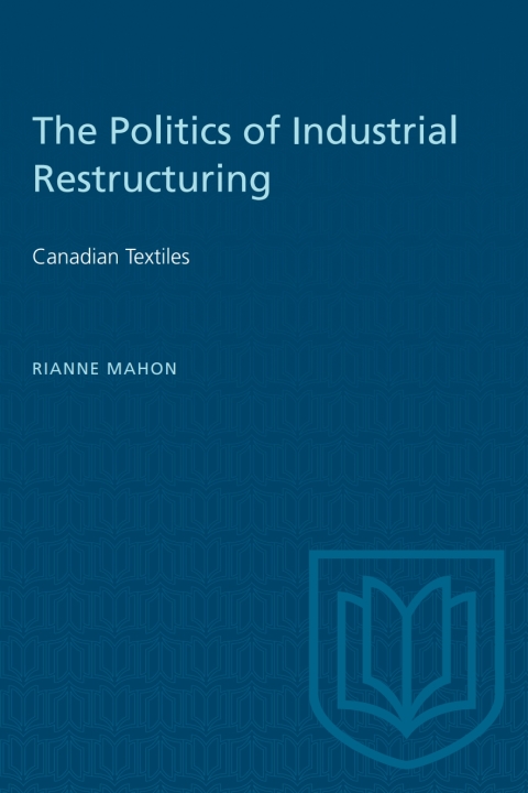 Cover image for book The Politics of Industrial Restructuring