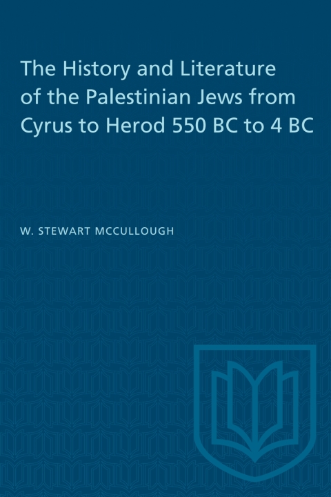 Cover image for book The History and Literature of the Palestinian Jews from Cyrus to Herod 550 BC to 4 BC