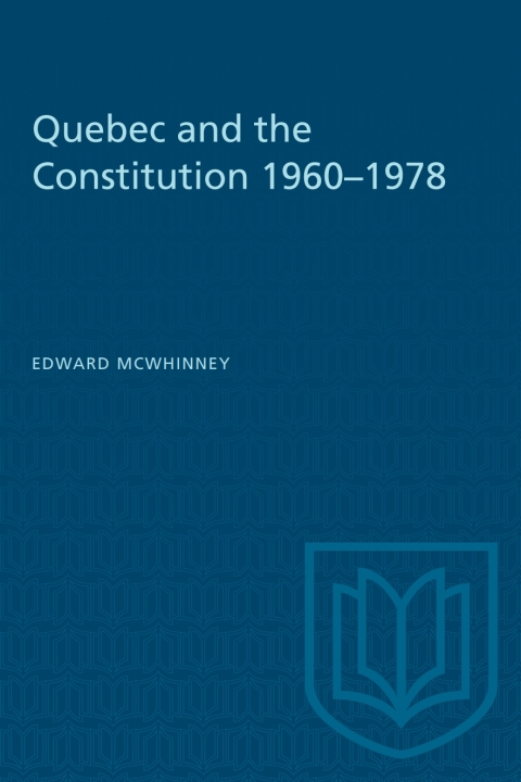 Cover image for book Quebec and the Constitution 1960–1978