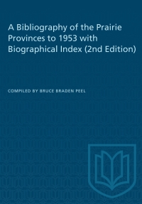Cover image: A Bibliography of the Prairie Provinces to 1953 with Biographical Index (2e) 1st edition 9781487579098