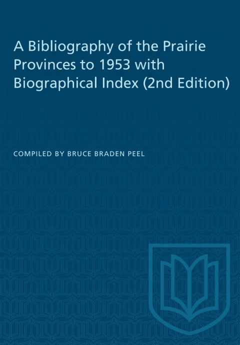 Cover image for book A Bibliography of the Prairie Provinces to 1953 with Biographical Index (2e)