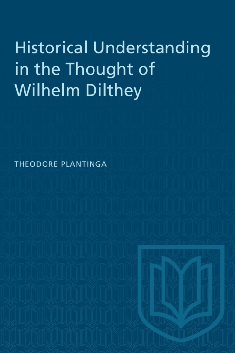 Cover image for book Historical Understanding in the Thought of Wilhelm Dilthey