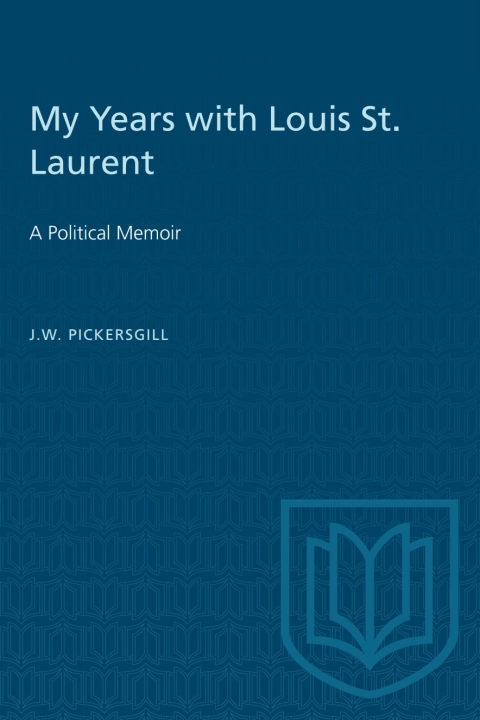 Cover image for book My Years with Louis St. Laurent