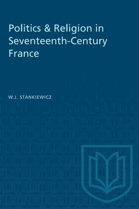 Cover image for book Politics & Religion in Seventeenth-Century France