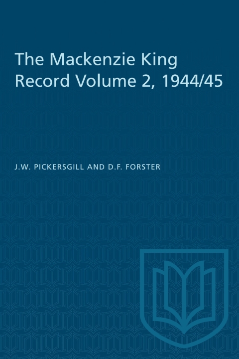 Cover image for book The Mackenzie King Record Volume 2, 1944/45