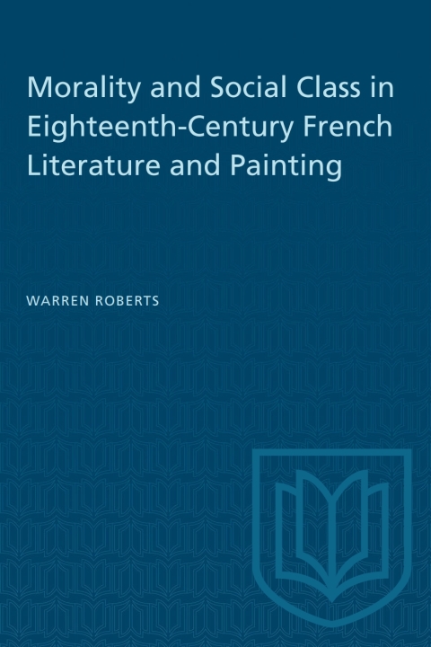 Cover image for book Morality and Social Class in Eighteenth-Century French Literature and Painting