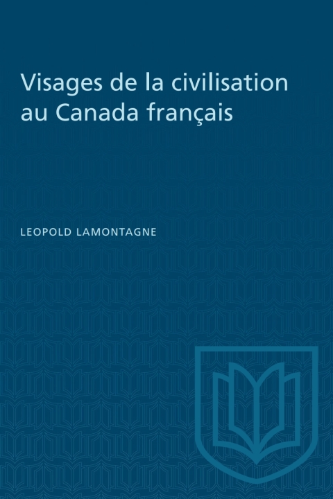 Cover image for book Visages de la civilisation au Canada français