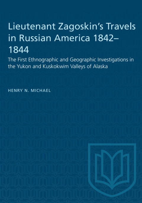 Cover image for book Lieutenant Zagoskin's Travels in Russian America 1842–1844