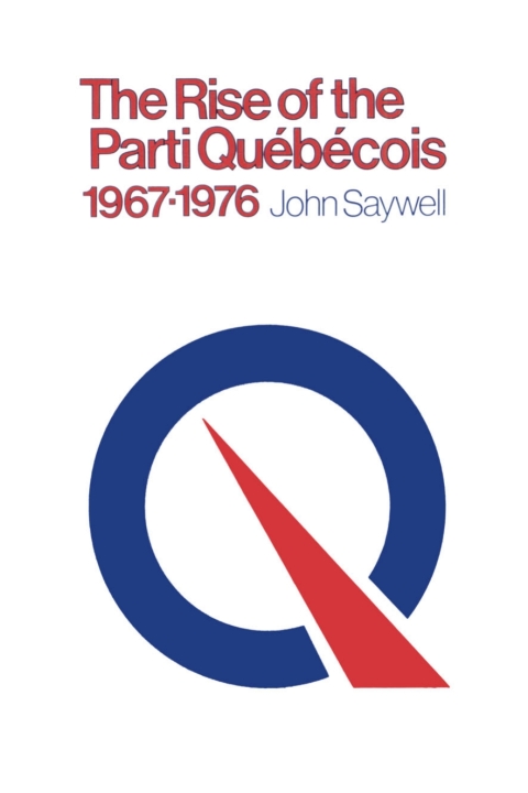 Cover image for book The Rise of the Parti Québécois, 1967–1976
