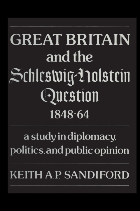 Cover image for book Great Britain and the Schleswig-Holstein Question 1848–64