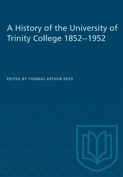 Cover image for book A History of the University of Trinity College 1852-1952
