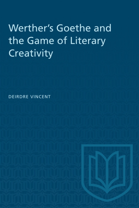 Cover image for book Werther's Goethe and the Game of Literary Creativity