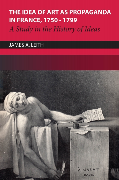 Cover image for book The Idea of Art as Propaganda in France, 1750-1799